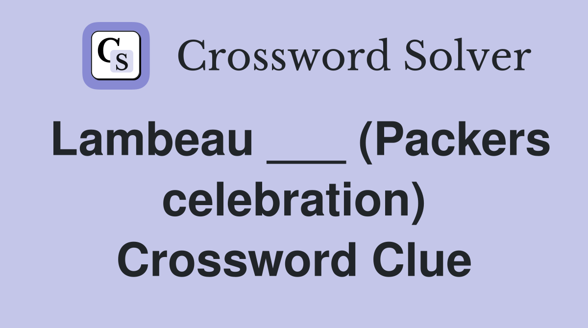 Lambeau ___ (Packers celebration) Crossword Clue