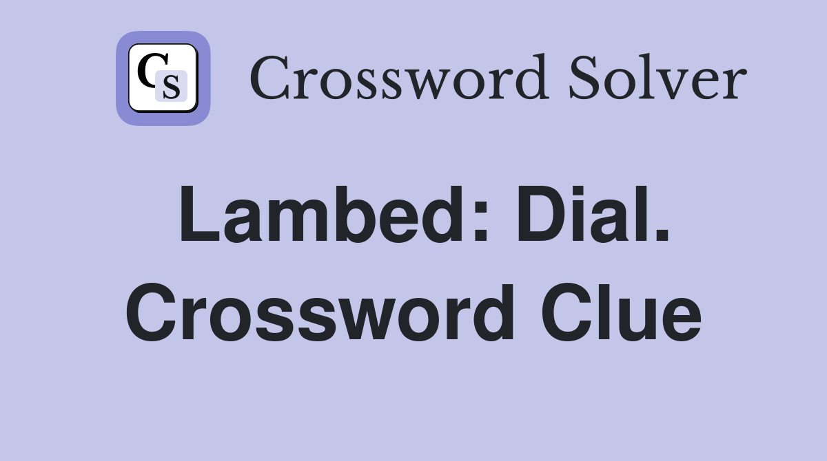 Lambed: Dial. Crossword Clue