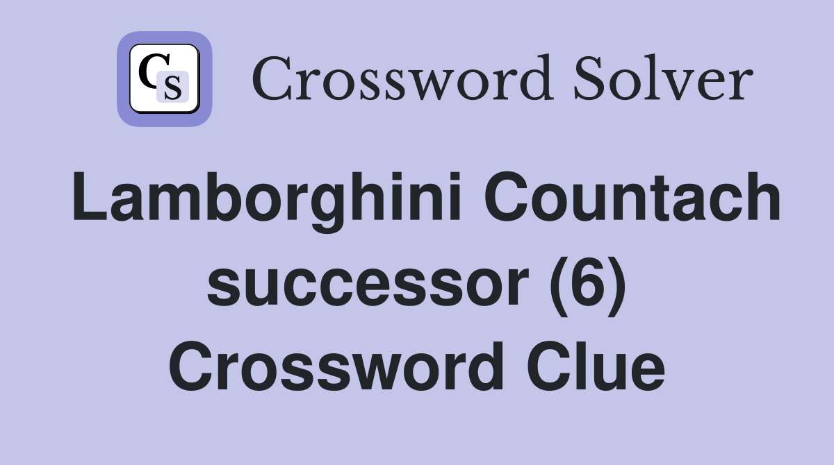Lamborghini Countach successor (6) Crossword Clue