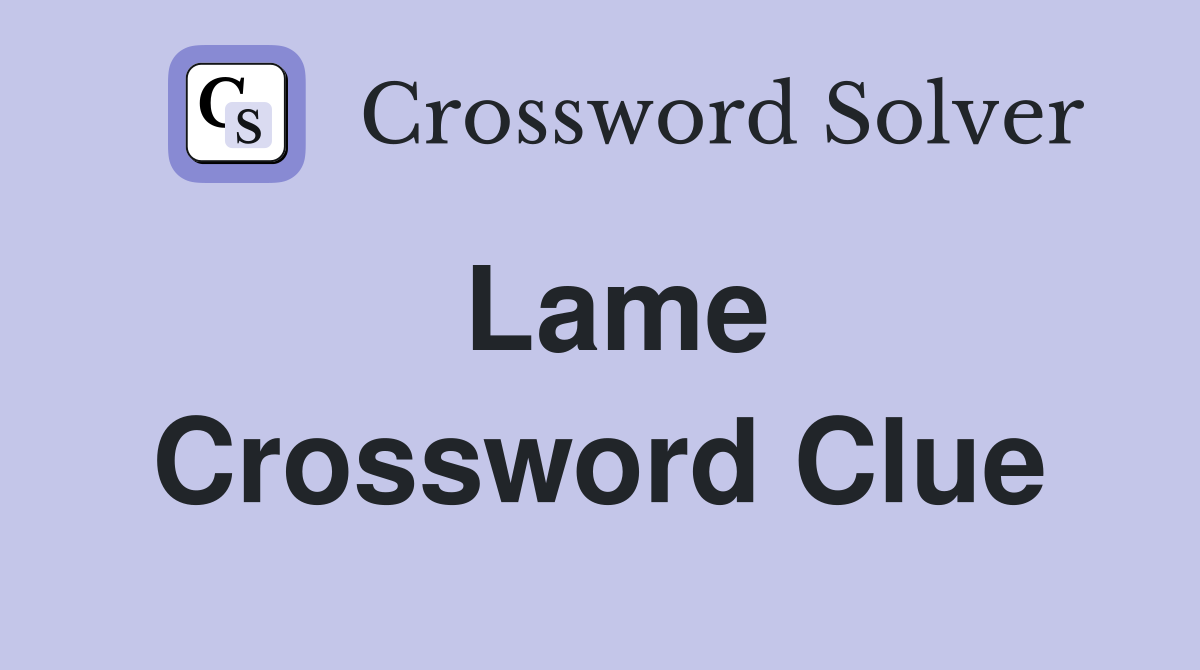 Lame Crossword Clue