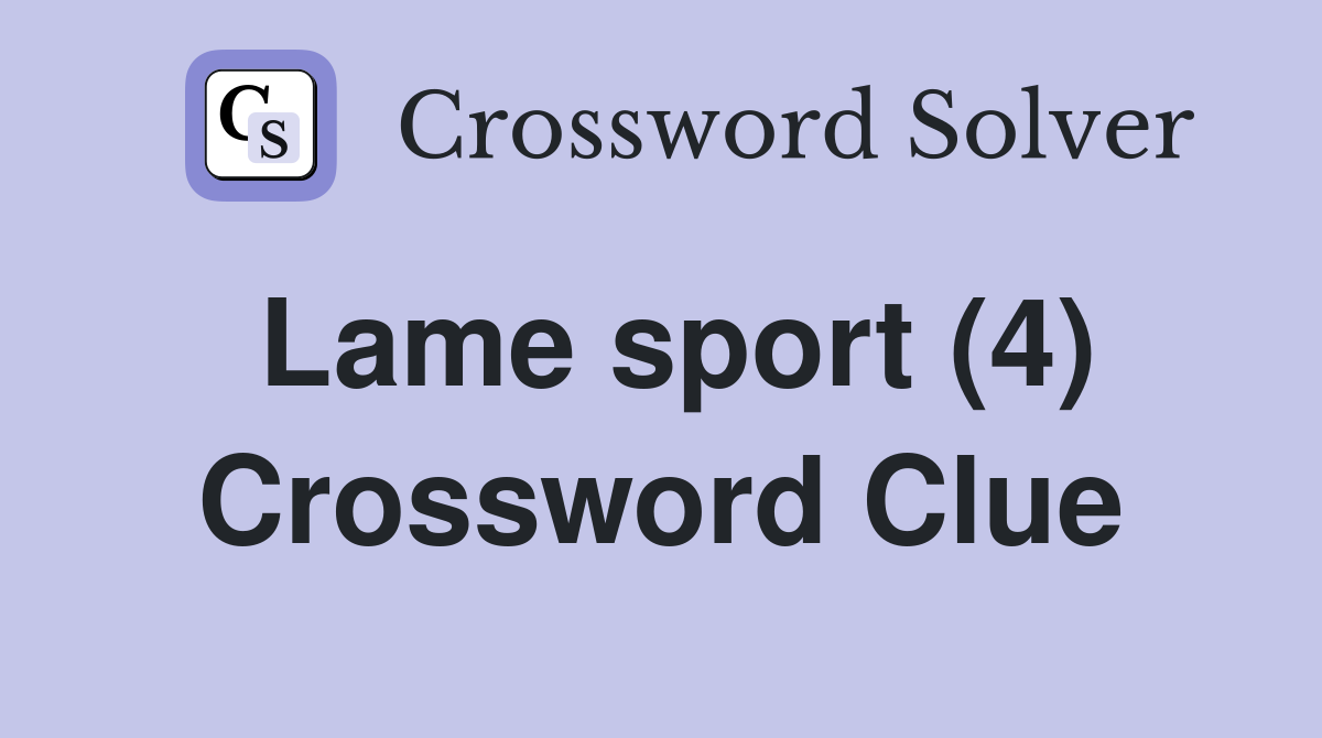 Lame sport (4) Crossword Clue