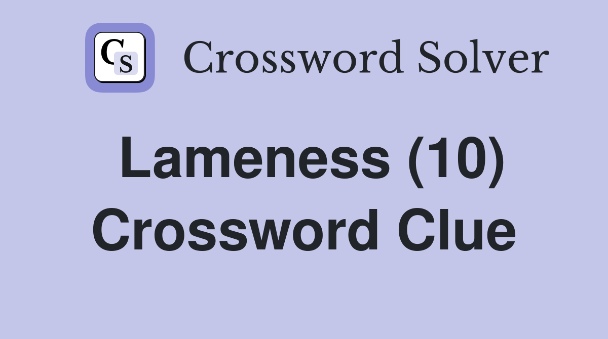Lameness (10) Crossword Clue