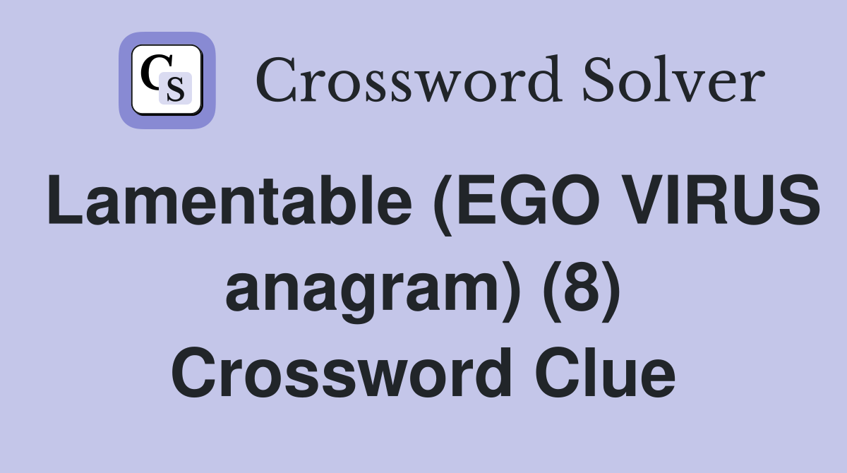 Lamentable (EGO VIRUS anagram) (8) Crossword Clue
