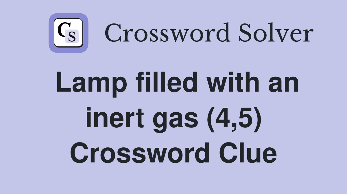 Lamp filled with an inert gas (4,5) Crossword Clue