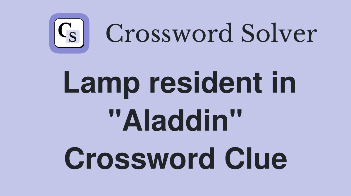 Lamp resident in "Aladdin" Crossword Clue