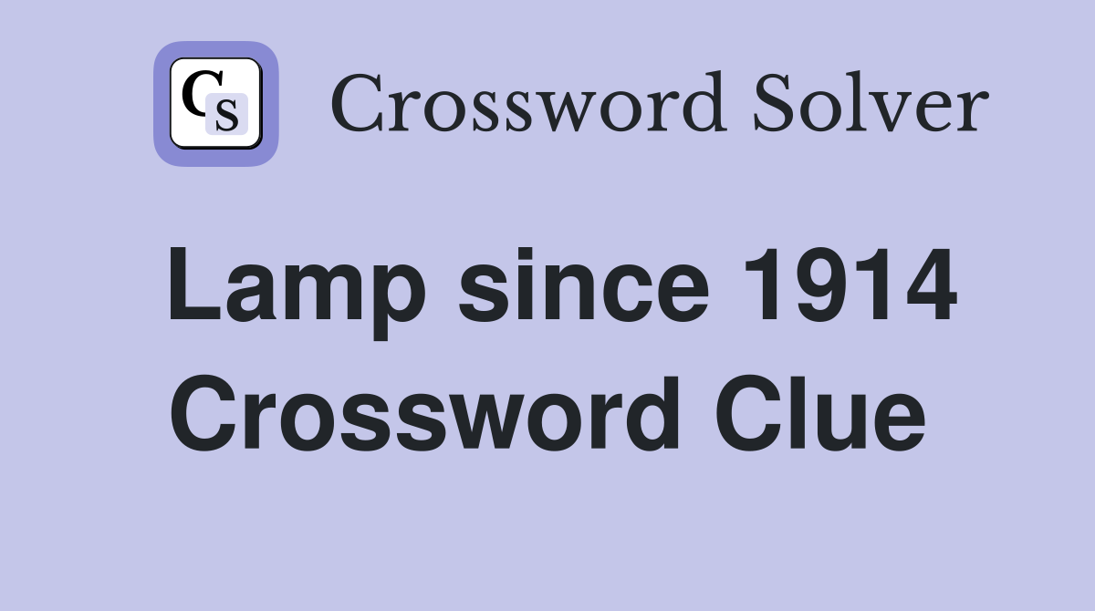 Lamp since 1914 Crossword Clue