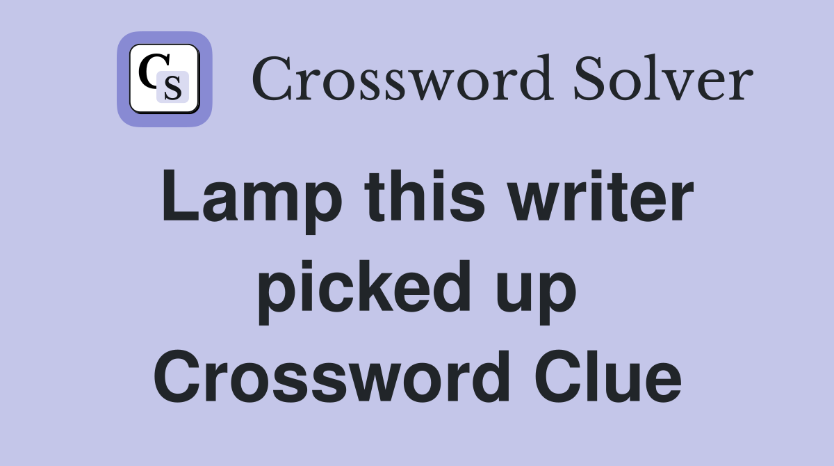 Lamp this writer picked up Crossword Clue