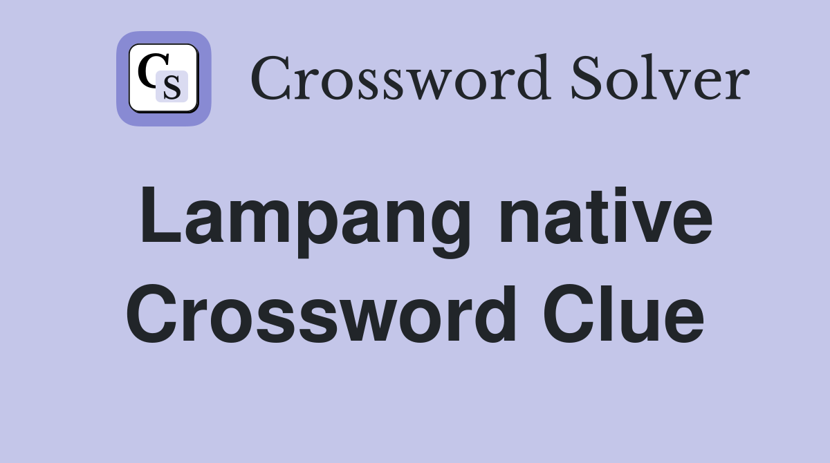 Lampang native Crossword Clue