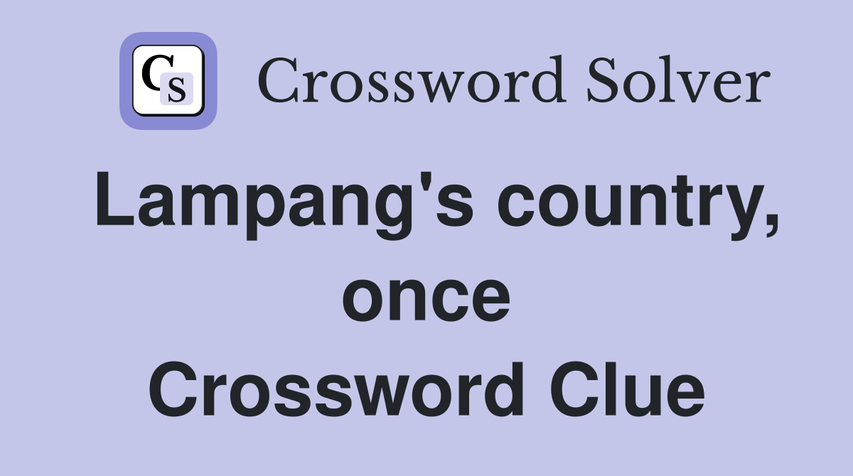 Lampang's country, once Crossword Clue