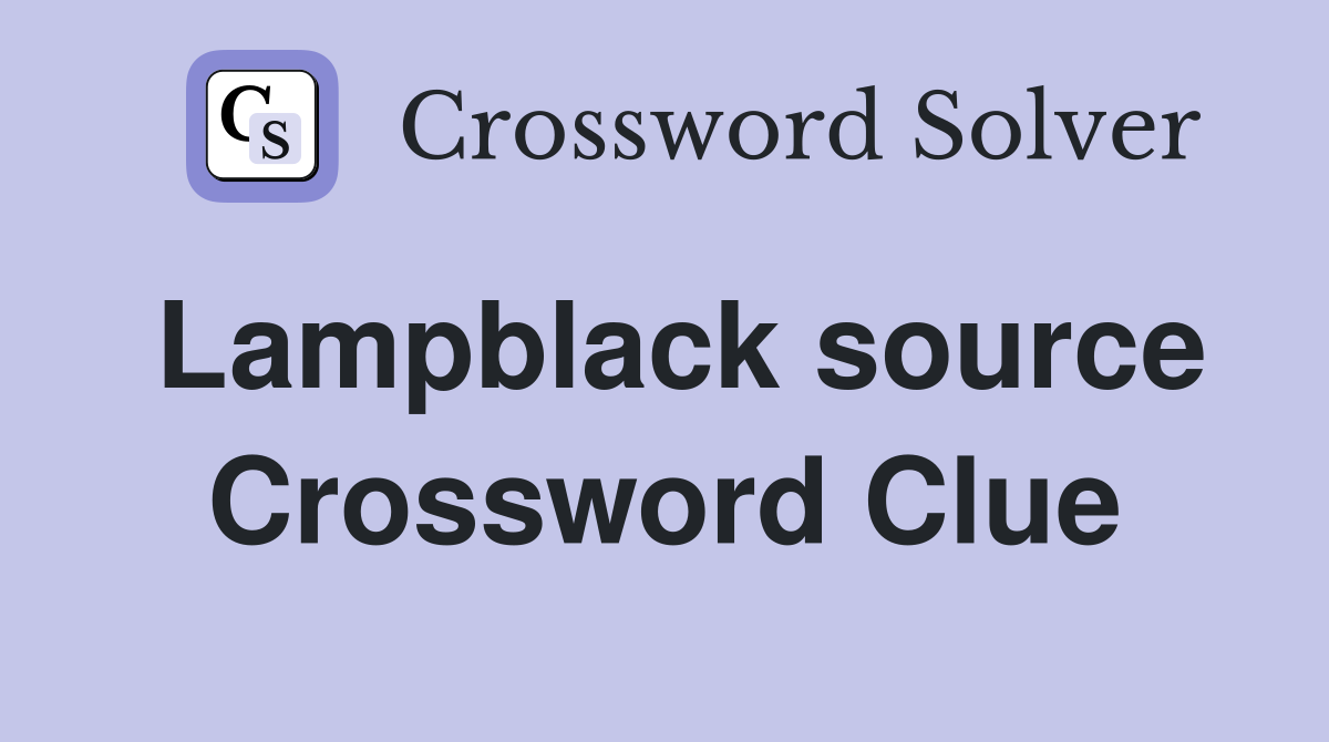 Lampblack source Crossword Clue