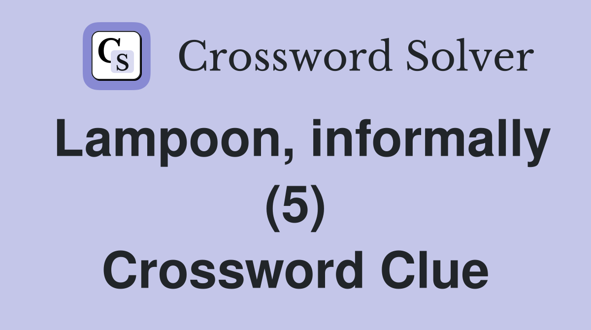 Lampoon, informally (5) Crossword Clue