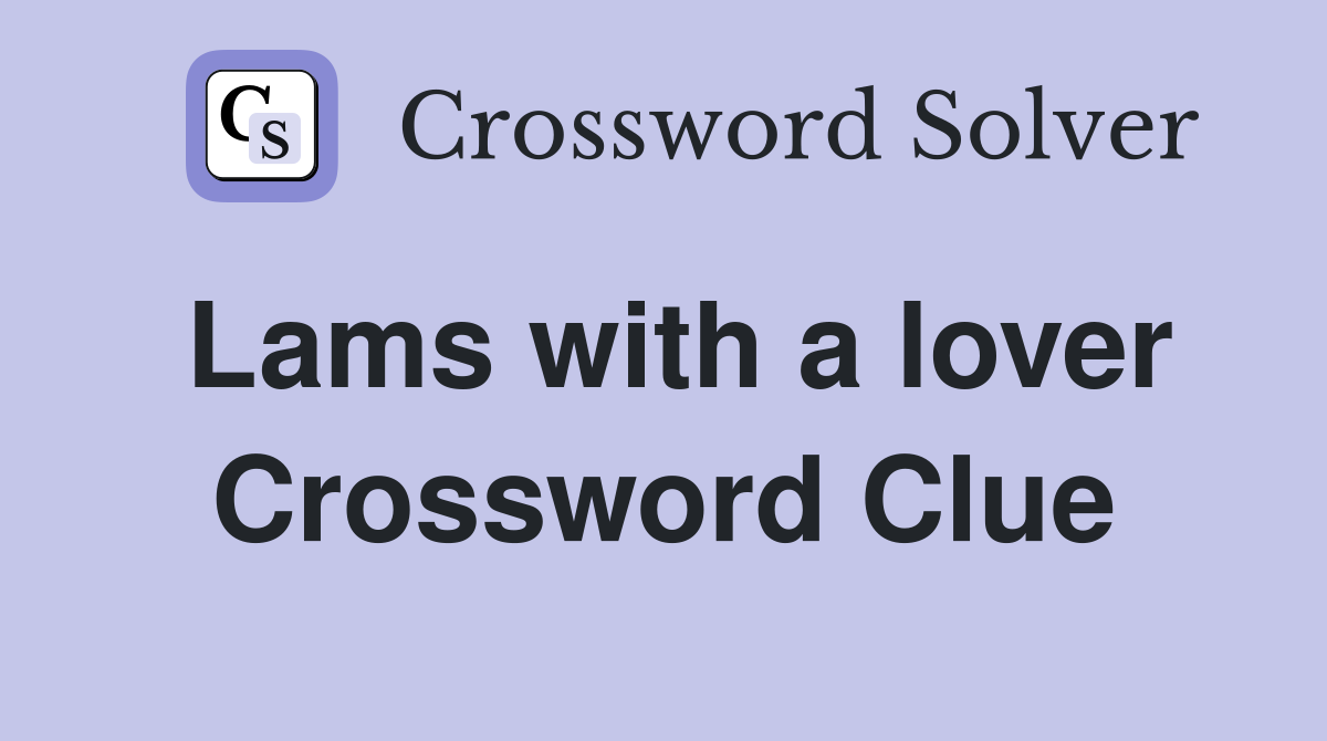 Lams with a lover Crossword Clue