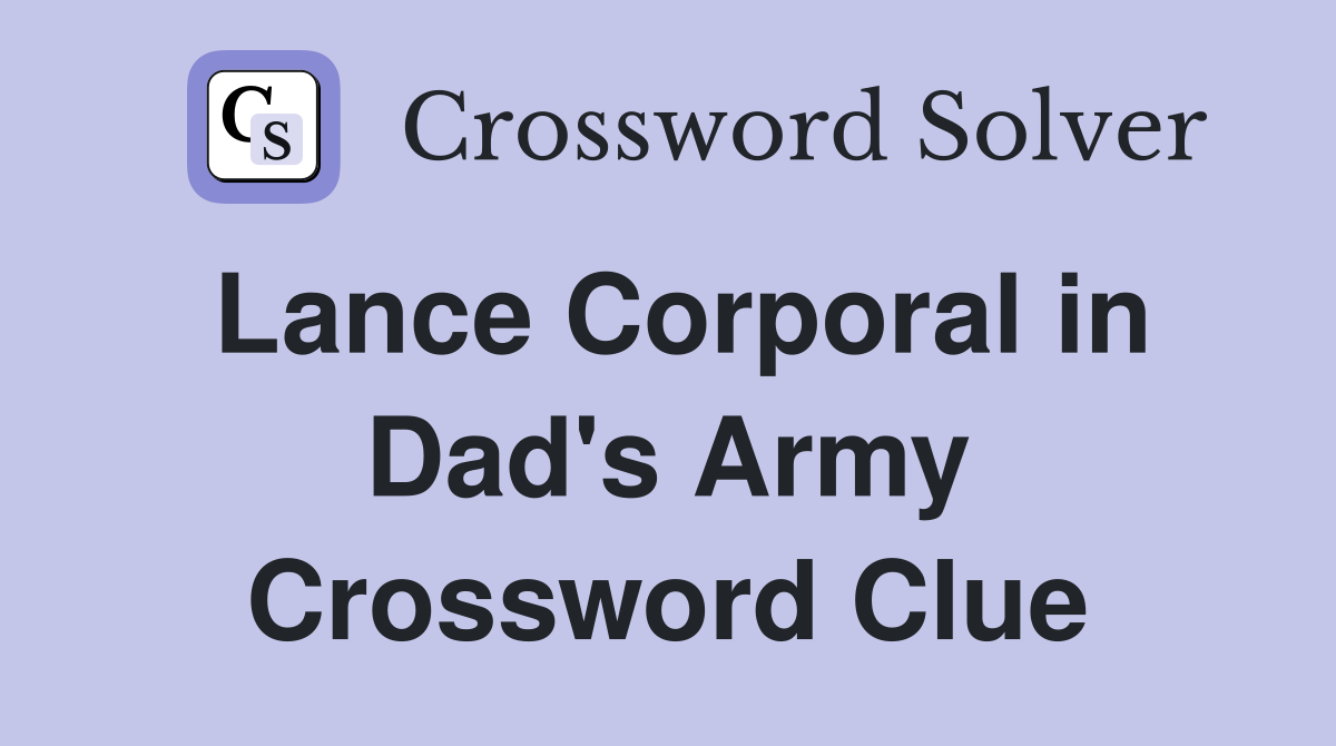 Lance Corporal in Dad's Army Crossword Clue