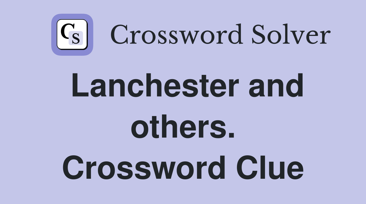 Lanchester and others. Crossword Clue