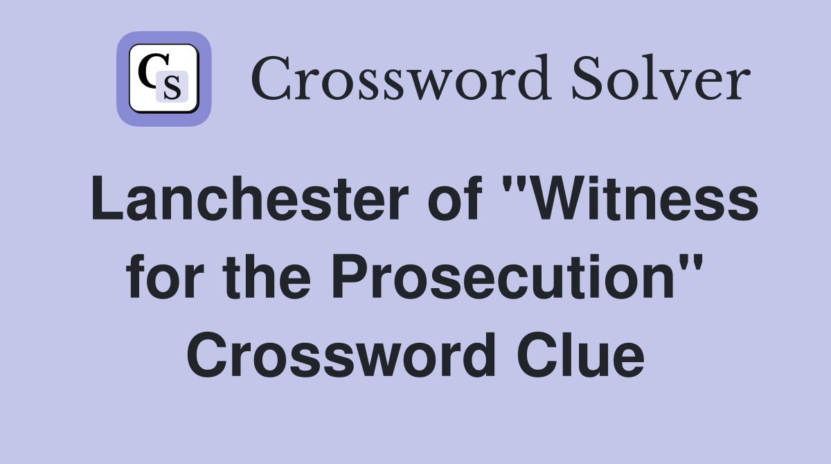 Lanchester of "Witness for the Prosecution" Crossword Clue