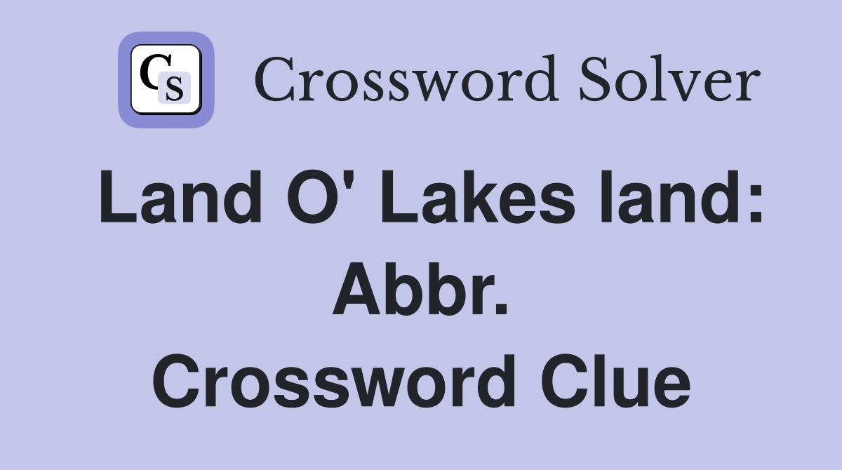 Land O' Lakes land: Abbr. Crossword Clue