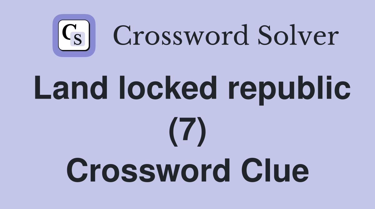 Land locked republic (7) Crossword Clue