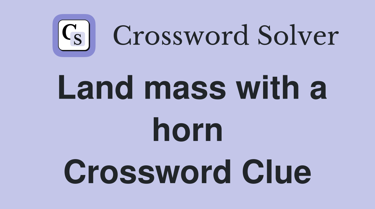 Land mass with a horn Crossword Clue