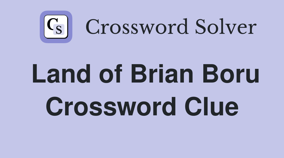 Land of Brian Boru Crossword Clue