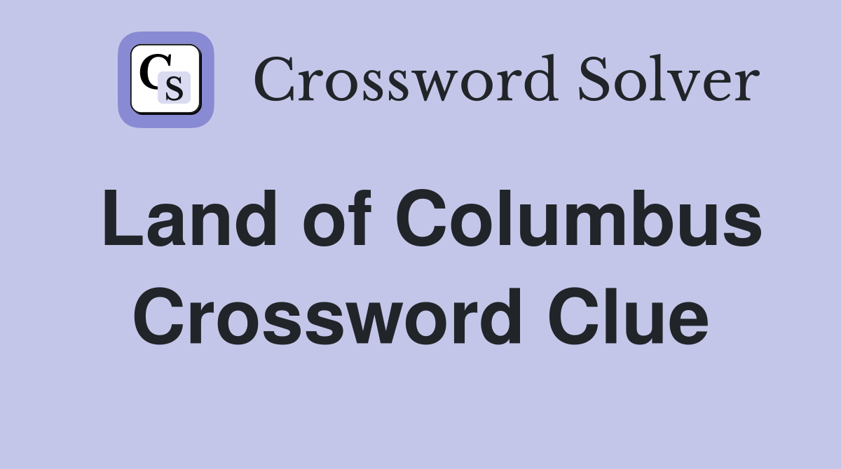 Land of Columbus Crossword Clue