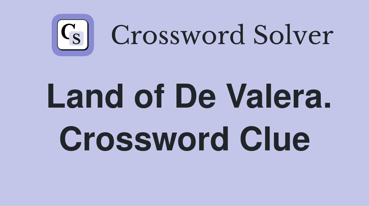 Land of De Valera. Crossword Clue