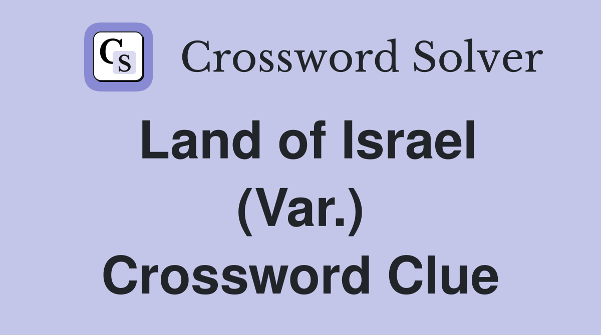 Land of Israel (Var.) Crossword Clue