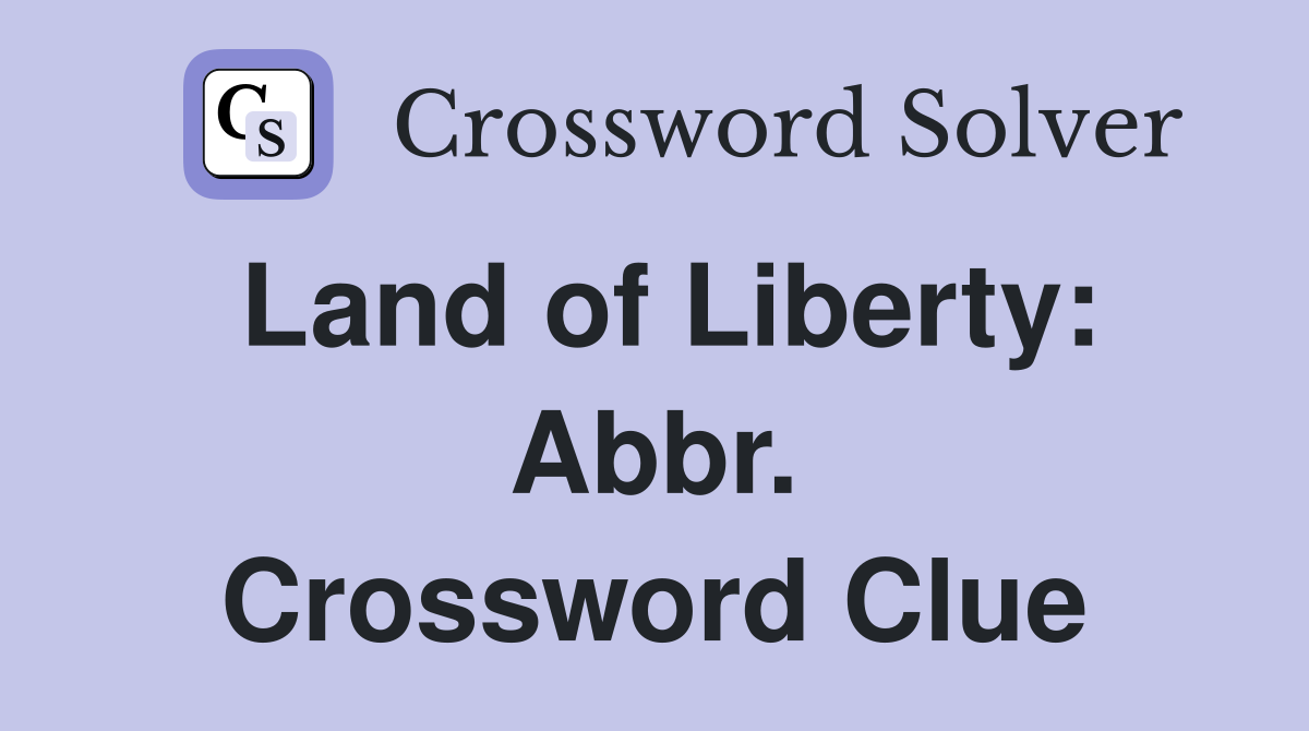 Land of Liberty: Abbr. Crossword Clue