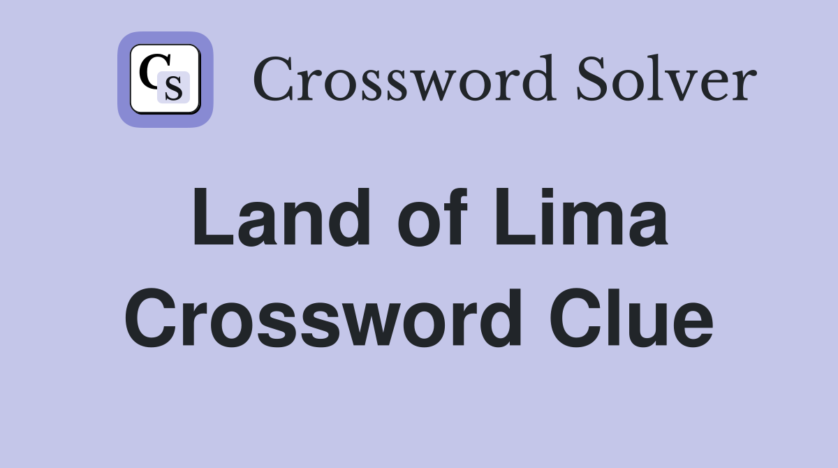 Land of Lima Crossword Clue