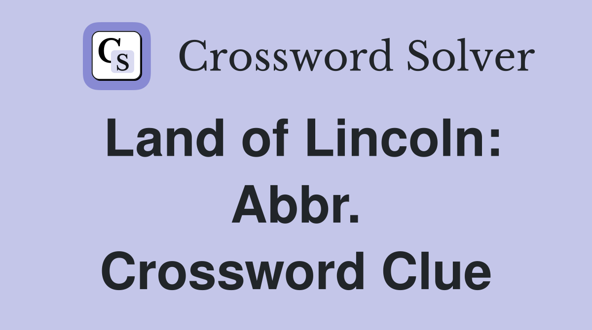 Land of Lincoln: Abbr. Crossword Clue