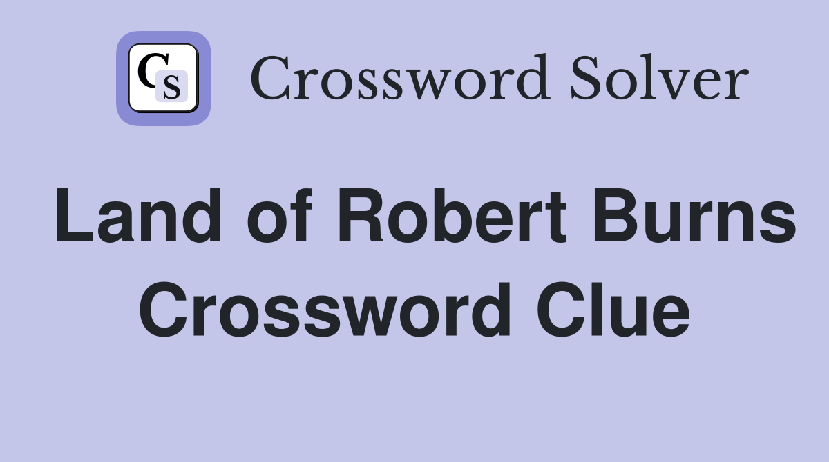 Land of Robert Burns Crossword Clue