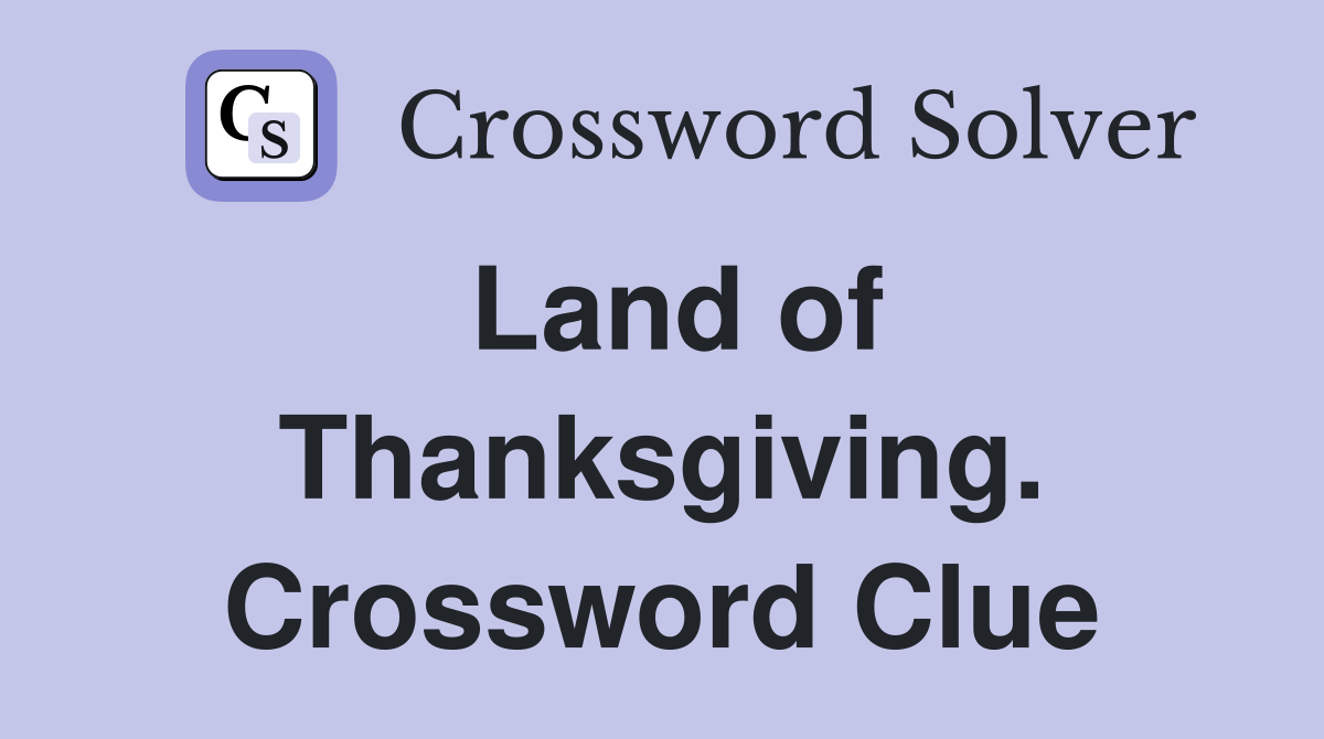 Land of Thanksgiving. Crossword Clue