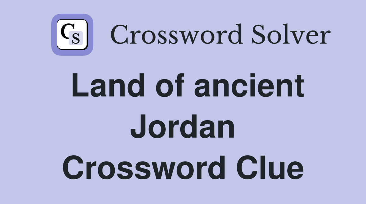 Land of ancient Jordan Crossword Clue