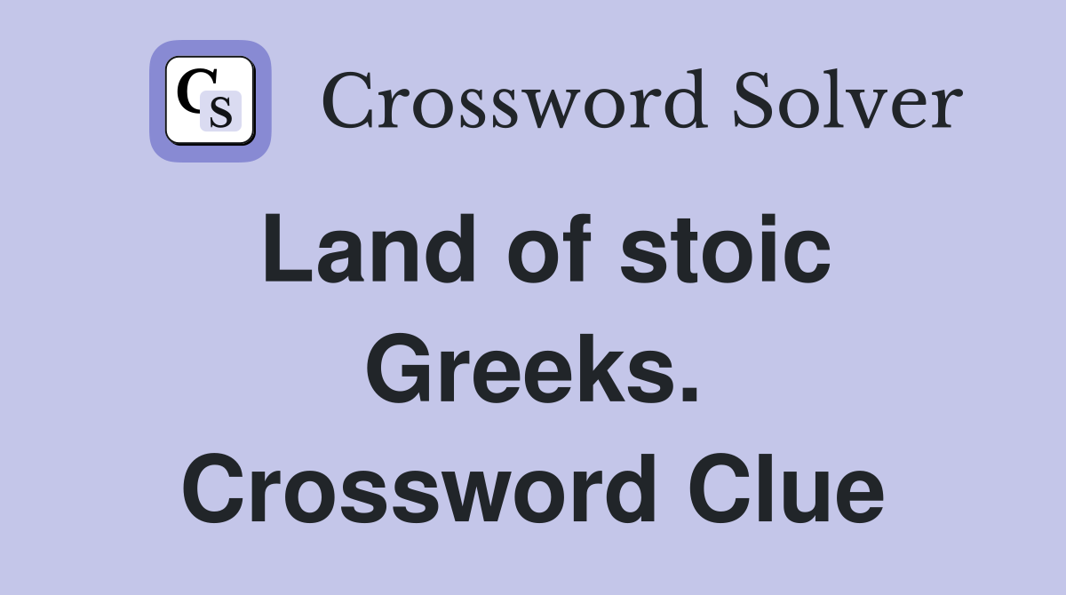 Land of stoic Greeks. Crossword Clue