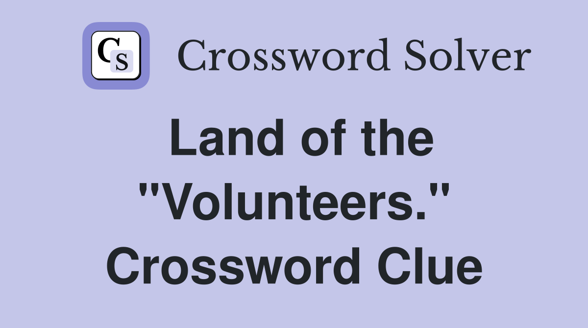 Land of the "Volunteers." Crossword Clue