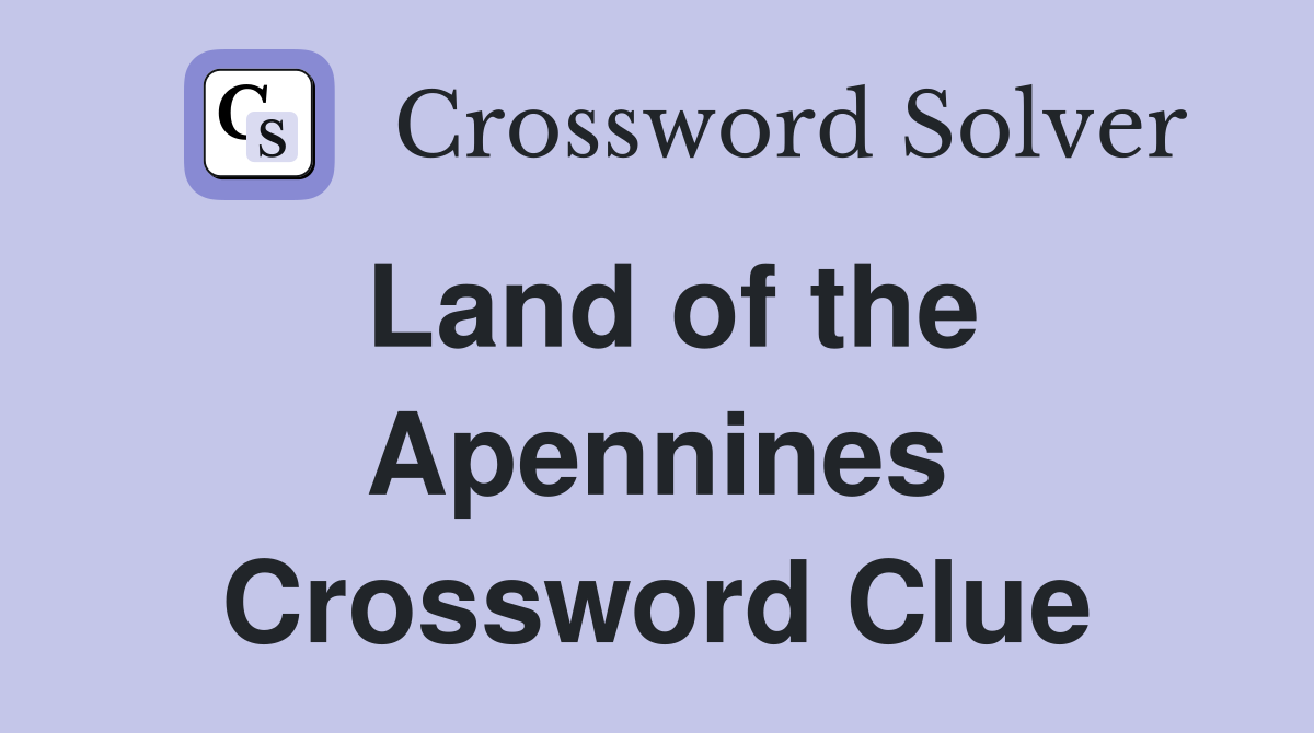 Land of the Apennines Crossword Clue