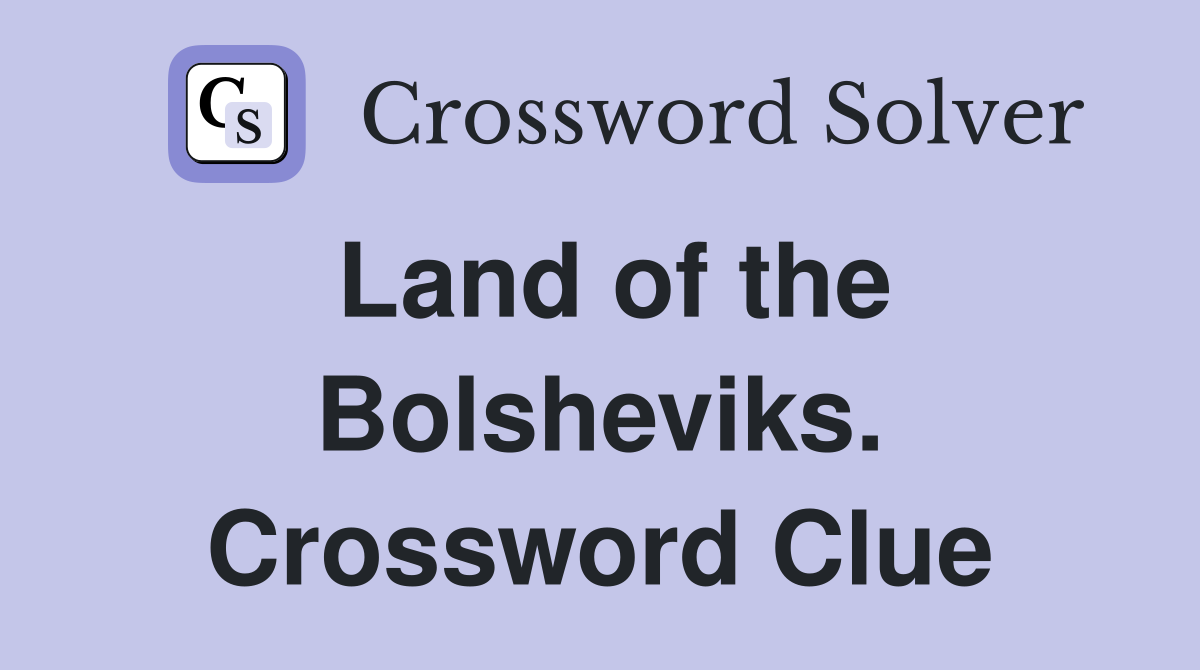 Land of the Bolsheviks. Crossword Clue