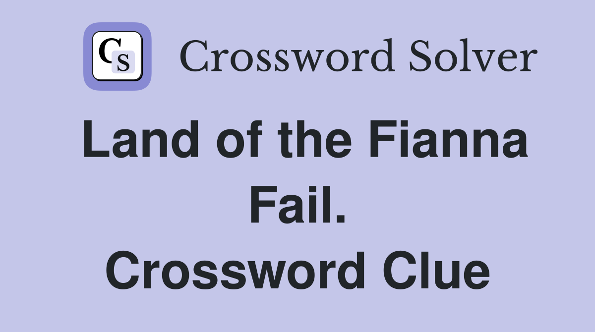 Land of the Fianna Fail. Crossword Clue