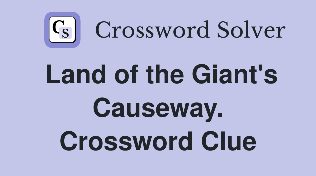 Land of the Giant's Causeway. Crossword Clue
