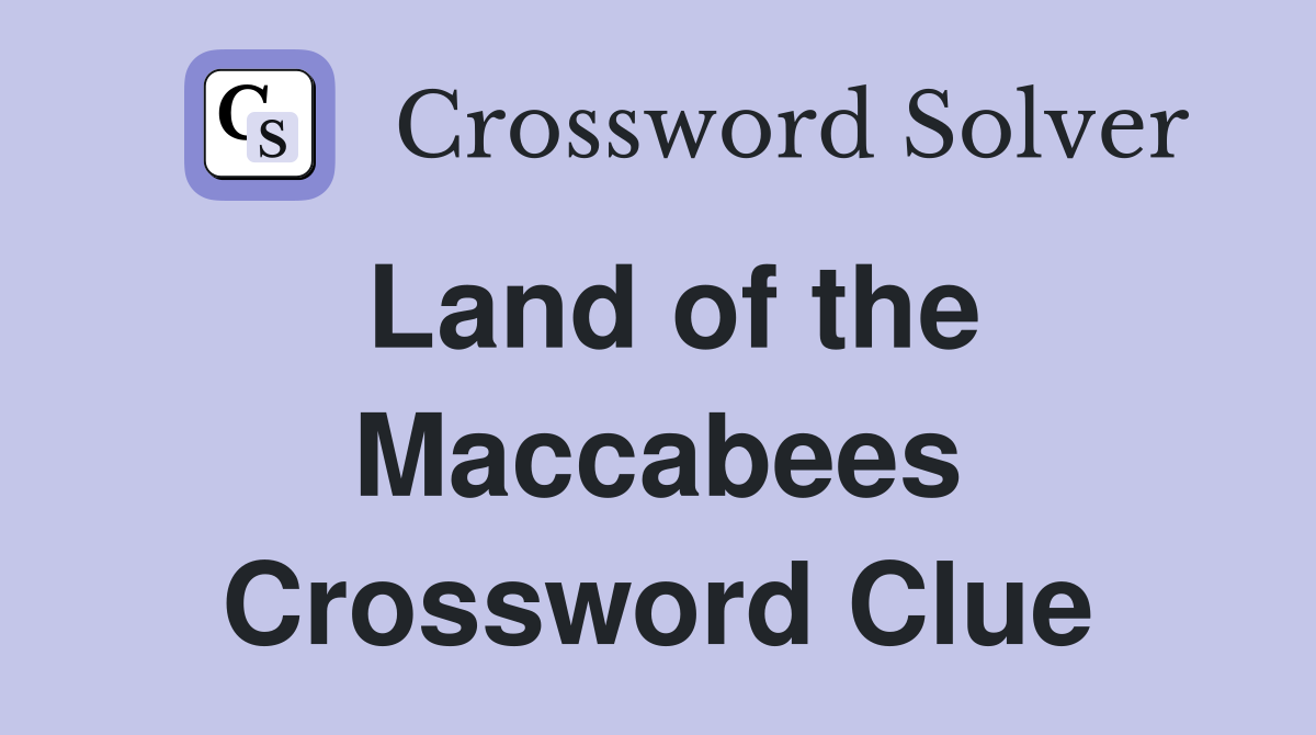 Land of the Maccabees Crossword Clue