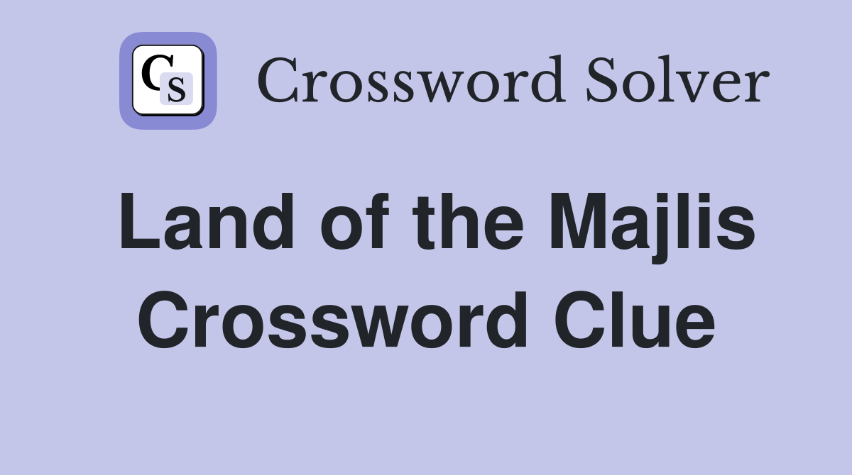 Land of the Majlis Crossword Clue