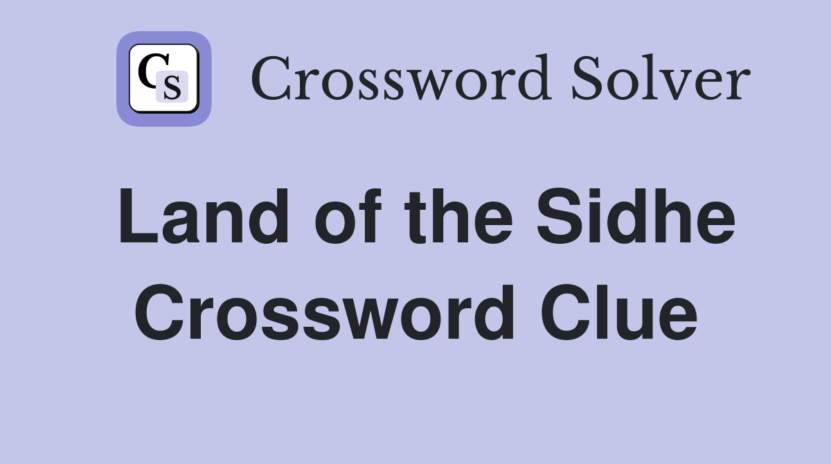 Land of the Sidhe Crossword Clue