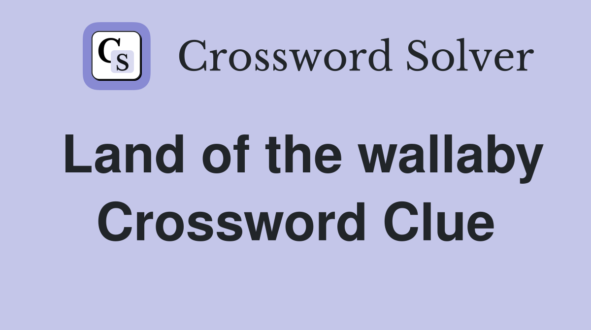 Land of the wallaby Crossword Clue