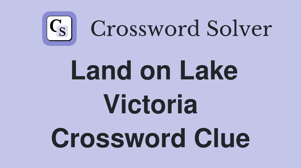 Land on Lake Victoria Crossword Clue