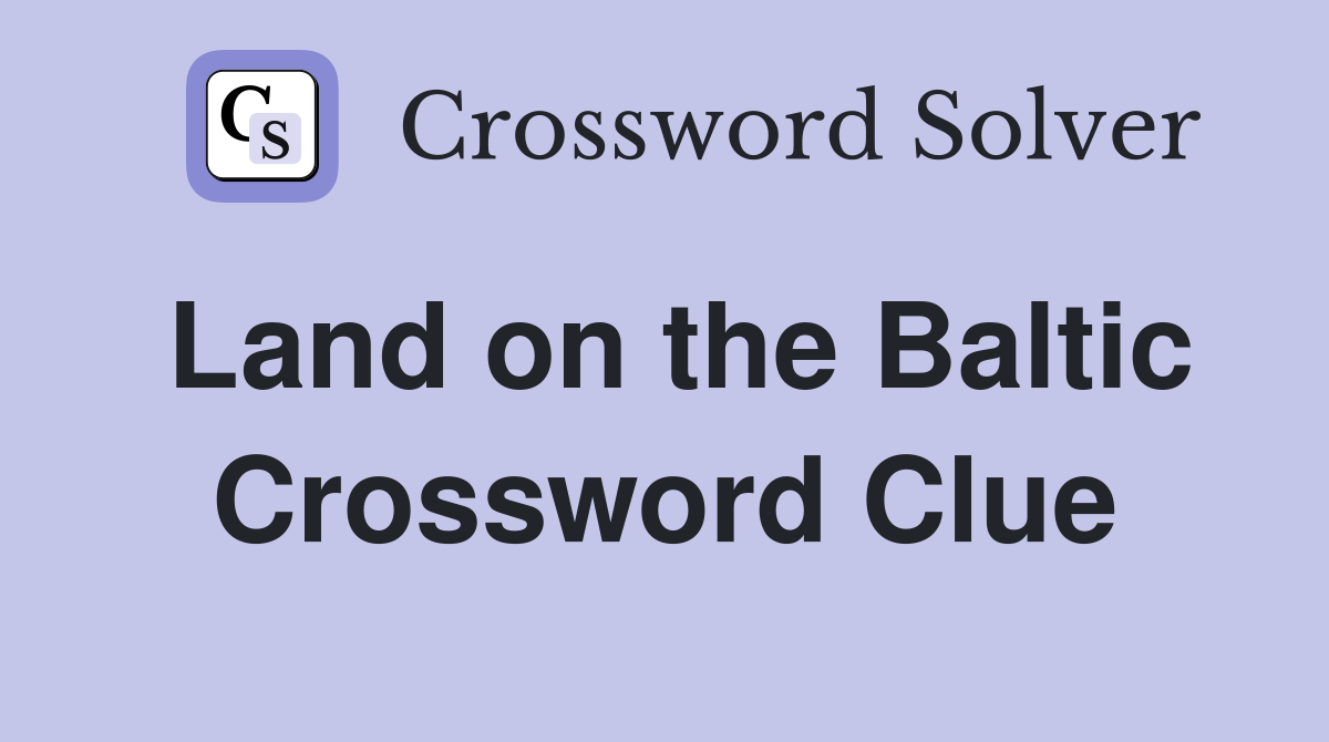 Land on the Baltic Crossword Clue