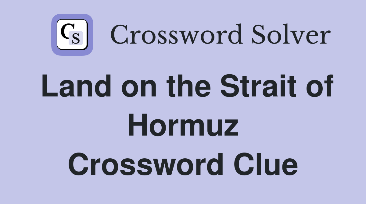Land on the Strait of Hormuz Crossword Clue