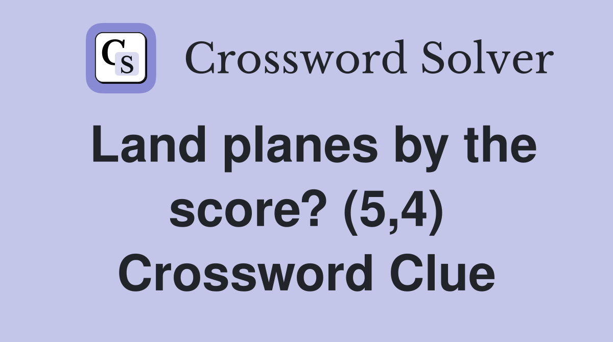 Land planes by the score? (5,4) Crossword Clue