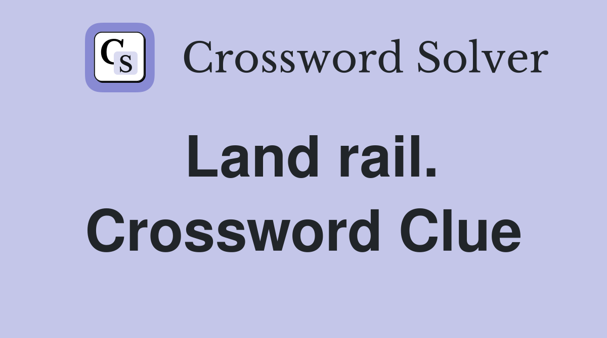 Land rail. Crossword Clue