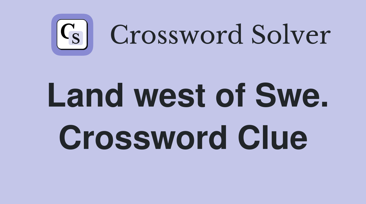 Land west of Swe. Crossword Clue