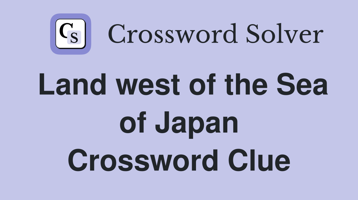 Land west of the Sea of Japan Crossword Clue