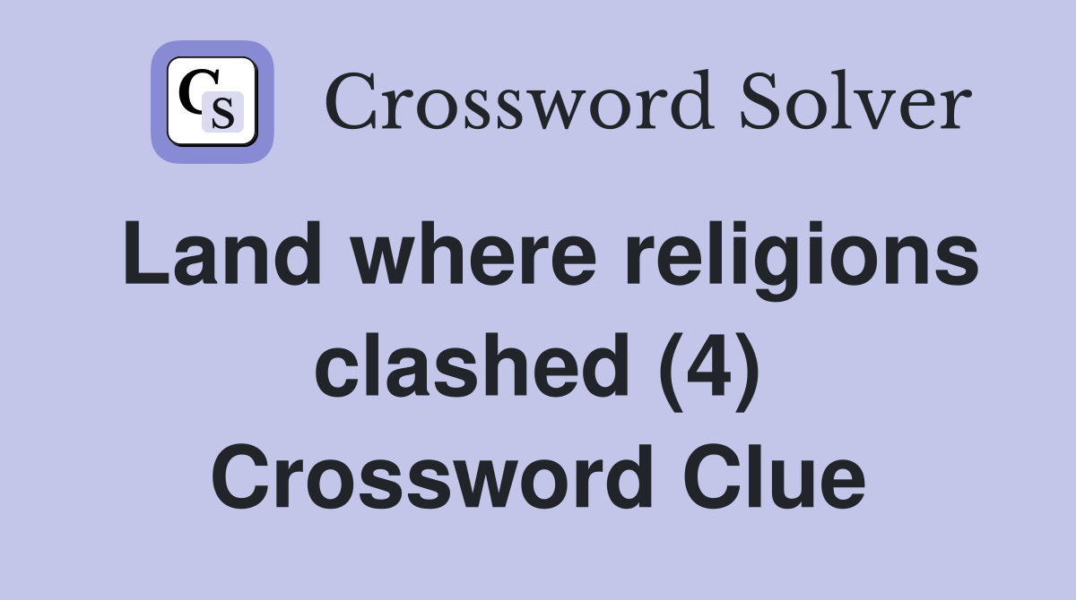 Land where religions clashed (4) Crossword Clue